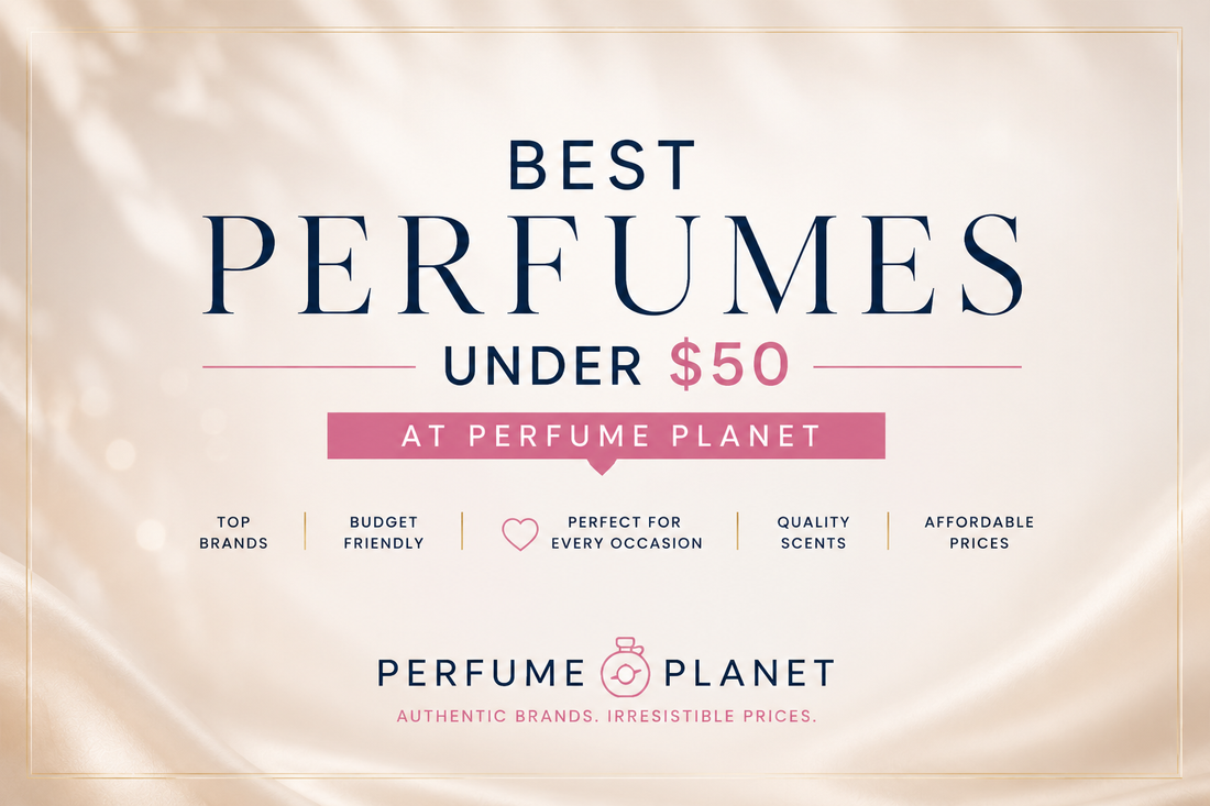 Best Perfumes Under $50 at Perfume Planet